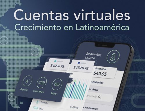 Billeteras y cuentas virtuales: crecimiento en Latinoamérica y el rol fundamental de las Fintech