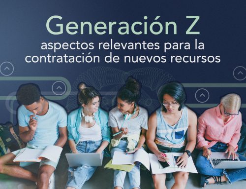 Generación Z: aspectos relevantes para la contratación de nuevos recursos